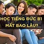 Học Bao Lâu Thì Được B1 Tiếng Đức Trong Tiếng Đức