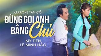 Karaoke Tân Cổ Song Ca Đừng Gọi Anh Bằng Chú